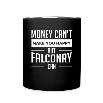 Money Cant Make You Happy But Falconry Can - Full Colour Mug - black - Front