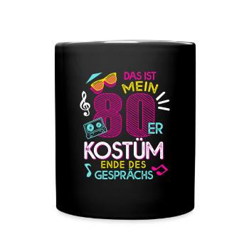 Das Ist Mein 80er Kostüm Ende Des Gesprächs - Tasse einfarbig - Schwarz - Vorne