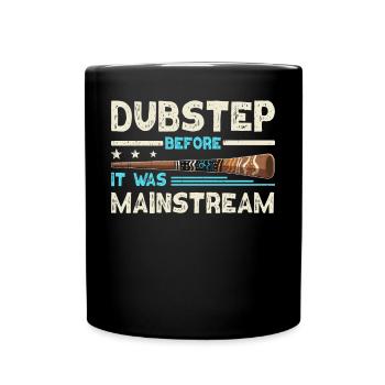 Didgeridoo Dubstep Before It Was Mainstream - Tasse einfarbig - Schwarz - Vorne
