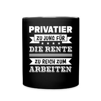 Privatier Zu Jung Für Die Rente - Tasse einfarbig - Schwarz - Vorne