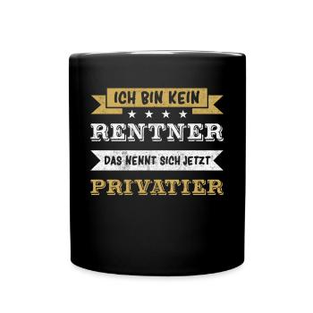 Ich bin Kein Rentne - Privatier - Tasse einfarbig - Schwarz - Vorne