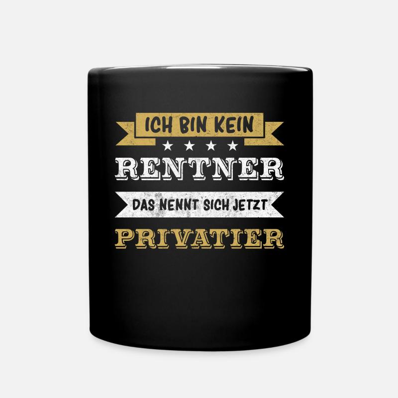 Ich bin Kein Rentne - Privatier - Tasse einfarbig - Schwarz