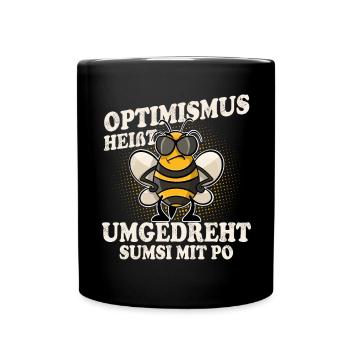 Optimismus Heißt Umgedreht Sumsi Mit Po - Tasse einfarbig - Schwarz - Vorne