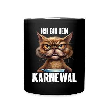 Ich Bin Kein Karnewal Anti Karneval Fasching - Tasse einfarbig - Schwarz - Vorne