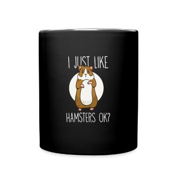 I just like Hamsters ok? - Tasse einfarbig - Schwarz - Vorne