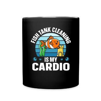Fish Tank Cleaning is my Cardio Aquaristik - Full Colour Mug - black - Front
