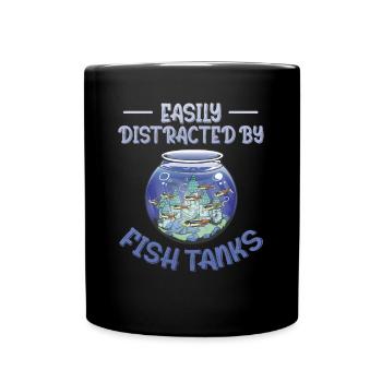 Easily Distracted by Fish Tank Funny Aquaristic - Full Colour Mug - black - Front
