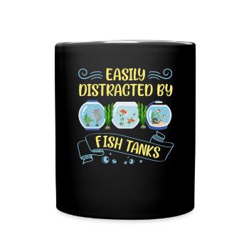 Easily Distracted by Fish Tank Funny Aquaristic - Full Colour Mug - black - Front