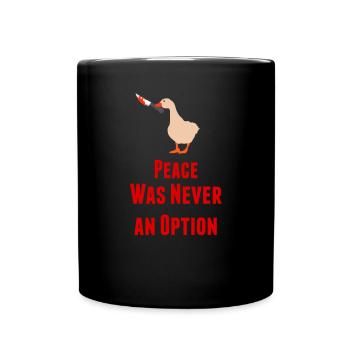Peace Was Never An Option | Funny meme saying - Full Colour Mug - black - Front