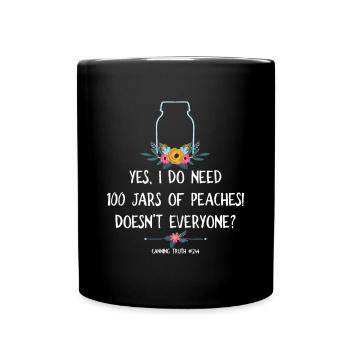 Funny Canning Truth 100 Jars Mason Jar Canner - Full Colour Mug - black - Front