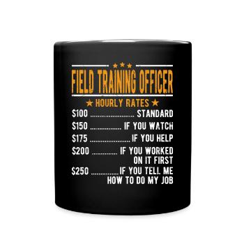 Field Training Officer Hourly Wage - Full Colour Mug - black - Front
