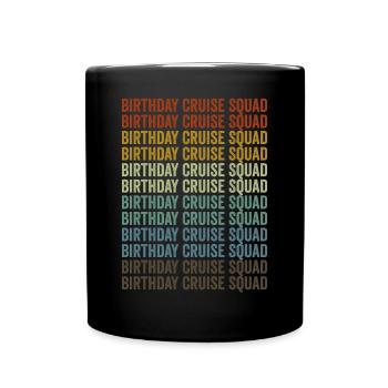 Birthday Cruise Squad Cruise Holiday Kre - Full Colour Mug - black - Front