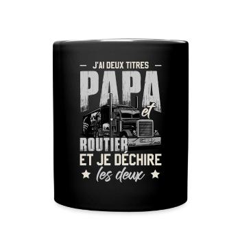 J'ai Deux Titres Papa Et Routier - Mug uni - noir - Devant