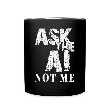AI Artificial Intelligence Funny Nerd Saying - Full Colour Mug - black - Front