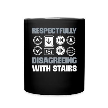 Respectfully disagree with stairs. Lifts - Full Colour Mug - black - Front