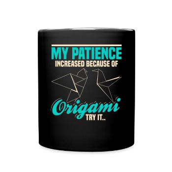 My Patience Increased Because Of Origami Try It - Full Colour Mug - black - Front