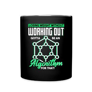 Losing Weight Without Working Out Gotta Algorithm - Full Colour Mug - black - Front