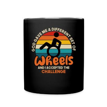 God Gave Me A Different Set Of Wheels I Accepted - Full Colour Mug - black - Front