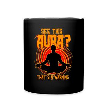 See This Aura That s A Warning - Full Colour Mug - black - Front
