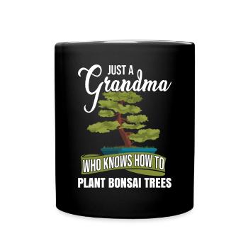 Nur eine Oma, die weiß, wie man Bonsai-Bäume pflanzt - Tasse einfarbig - Schwarz - Vorne