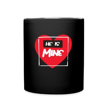 He Is Mine valentinstag - Tasse einfarbig - Schwarz - Vorne
