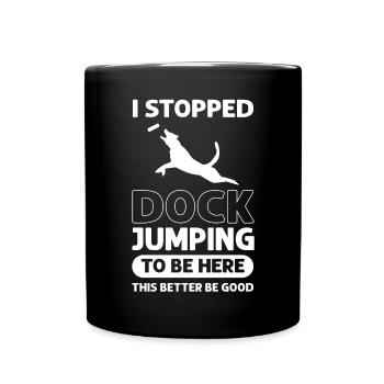 Ich Hörte Auf, Das Dock Zu Springen, Um Hier Zu - Tasse einfarbig - Schwarz - Vorne