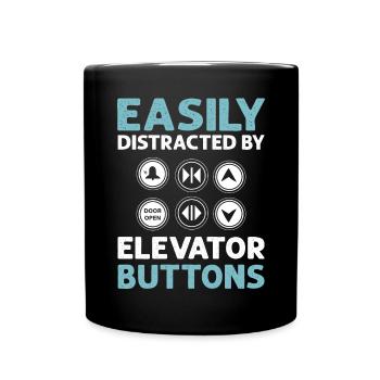 Easily distracted by elevator buttons. Lifts - Full Colour Mug - black - Front