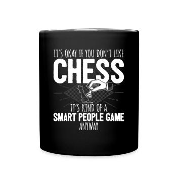Funny Chess Player Chess Pieces I Smart People Gam - Full Colour Mug - black - Front