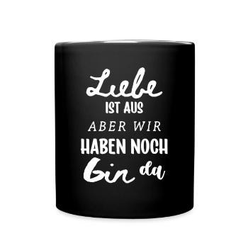 Liebe Aus Gin Trennung Alkohol Spaß Party Funshirt - Tasse einfarbig - Schwarz - Vorne