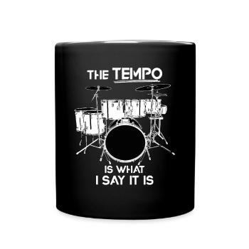 Das Tempo ist, was ich sage, es ist Drumsdrummer Pundrum - Tasse einfarbig - Schwarz - Vorne