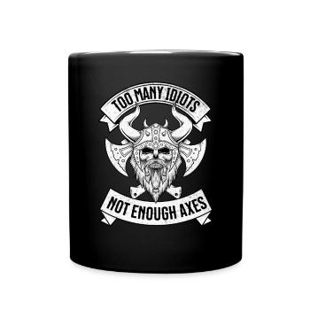 Too many idiots not enough axes - Vikings - Full Colour Mug - black - Front