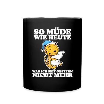 Müde Spruch lustig Schlafen Ausschlafen Faul - Tasse einfarbig - Schwarz - Vorne