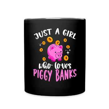 Just A Girl Who Loves Piggy Banks Save - Full Colour Mug - black - Front