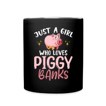Just A Girl Who Loves Piggy Banks Save - Full Colour Mug - black - Front