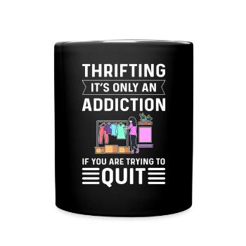 It's just an addiction if you're trying to - Full Colour Mug - black - Front