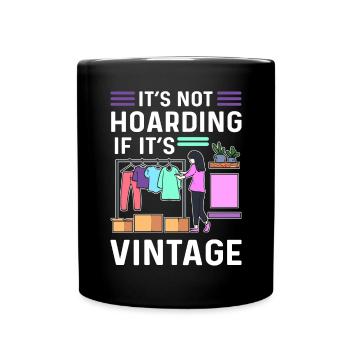 It's not hoarding if it's vintage. - Full Colour Mug - black - Front
