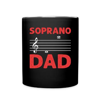 Soprano Dad. Music choir Voice Theatre Opera singer - Full Colour Mug - black - Front
