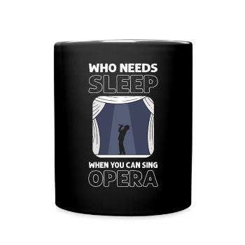 Qui a besoin de dormir quand il peut chanter de l’opéra? - Mug uni - noir - Devant
