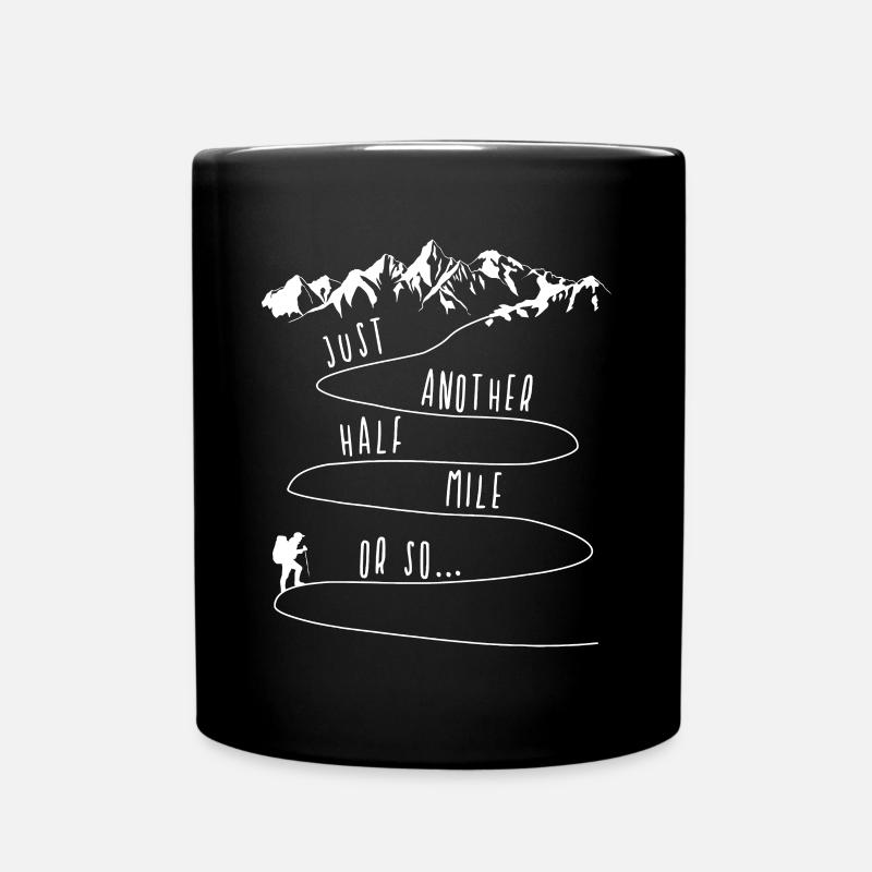 Nur eine halbe Meile oder so Wandern, Klettern, lustiges Hik - Tasse einfarbig - Schwarz