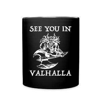See you in Valhalla | Vikinger, Fernsehserie, - Tasse einfarbig - Schwarz - Vorne
