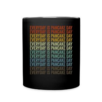 Every day is pancake day Pancake Pfannkuch - Full Colour Mug - black - Front