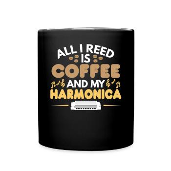All I Reed Is Coffee And My Harmonica - Tasse einfarbig - Schwarz - Vorne