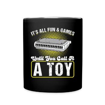 It's All Fun And Games Until You Call It A Toy - Tasse einfarbig - Schwarz - Vorne