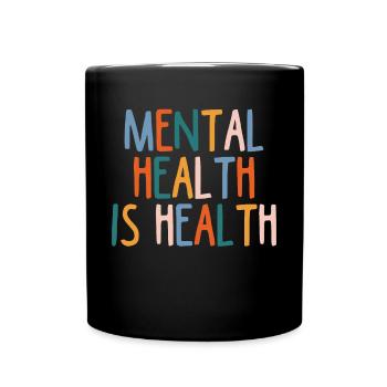 La santé mentale est la santé pourSensibilisation à la santé mentale - Mug uni - noir - Devant