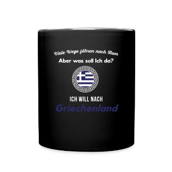 Griechenland Urlaub Fernweh Reise Spruch - Tasse einfarbig - Schwarz - Vorne
