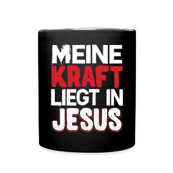 Meine Kraft liegt in Jesus | Bibel Sprüche Yeshua - Tasse einfarbig - Schwarz - Vorne