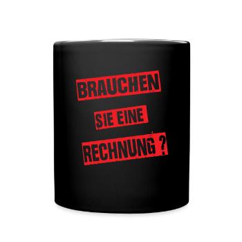 Brauchen Sie Eine Rechnung Handwerker Lustig - Tasse einfarbig - Schwarz - Vorne