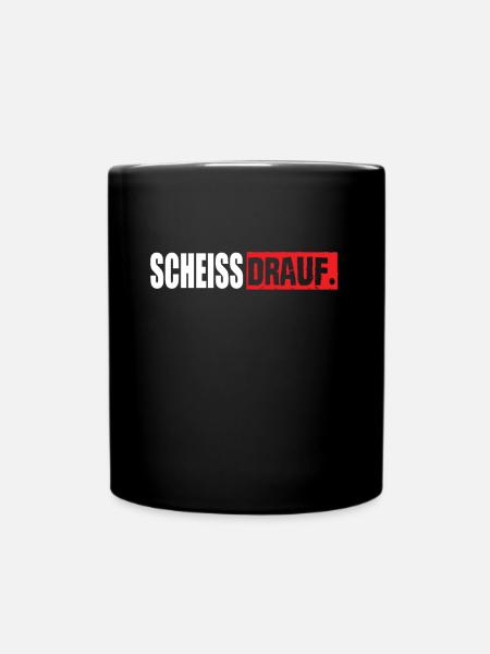 Scheiss Drauf Lustige Sprüche - Tasse einfarbig - Schwarz