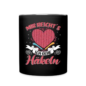Häckeln Handarbeit Mir reichts ich gehe Häckeln - Tasse einfarbig - Schwarz - Vorne