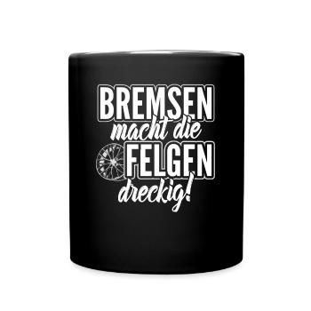 Bremsen macht die Felgen dreckig PS-Liebhaber - Tasse einfarbig - Schwarz - Vorne